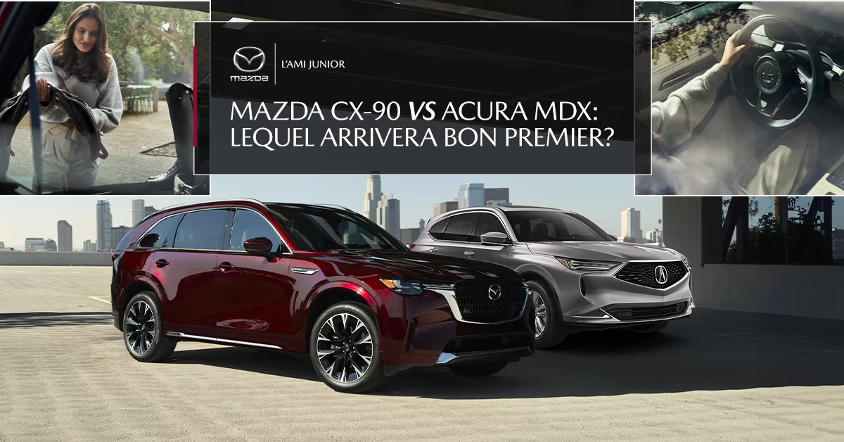 Mazda CX-90 vs Acura MDX : lequel arrivera bon premier ?